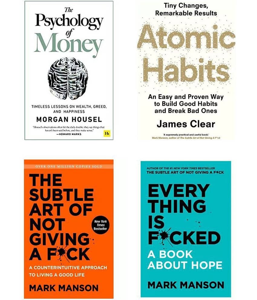 Psychology of money + Atomic habit + The subtle art + Every thing