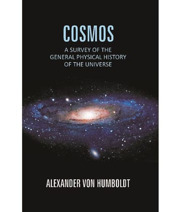 Cosmos: A Survey of the General Physical History of the Universe