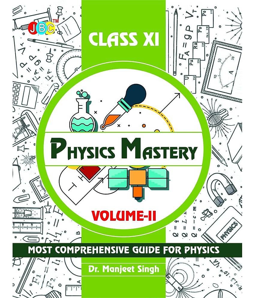 Physics Mastery Volume 2 Class 11, New Edition 2021-2022 By Dr Manjeet Singh, Best Reference Book For Physics NCERT Class 11 And NEET Plus JEE, Concepts Are Explained Properly With Important Questions