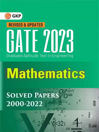 GATE 2023 : Mathematics - Solved Papers 2000-2022 by GKP