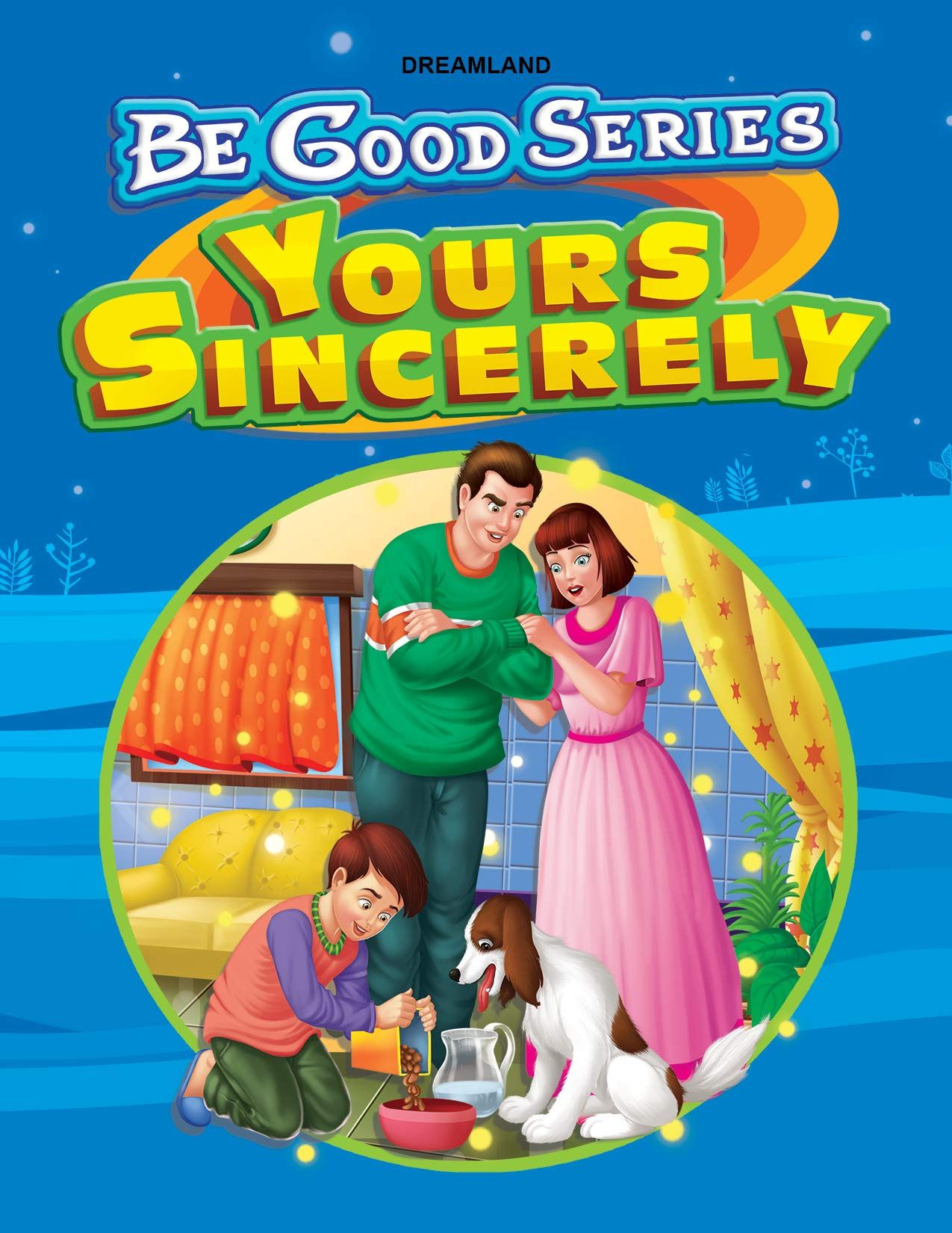 Your Sincerely Be Good Moral Stories for Children, 24 Pages [Paperback] Dreamland Publications