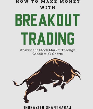 How to Make Money through Breakout Trading - Analyse Stock Market Through Candlestick Charts Paperback 2022 by Indrazith Shantharaj