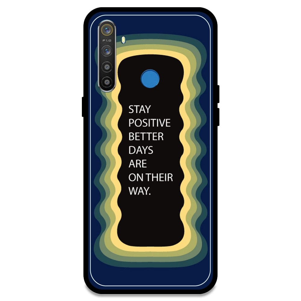 'Stay Positive, Better Days Are On Their Way' - Dark Blue Glossy Metal Silicone Case For Realme Models-Realme 5