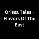 Orissa Tales - Flavors