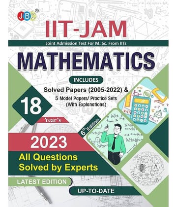 IIT JAM Mathematics Book For 2023, 18 Previous IIT JAM Mathematics Solved Papers And 5 Amazing Practice Papers, One Of The Best Entrance Book In All MSc Entrance Books And IIT Jam Mathematics Books
