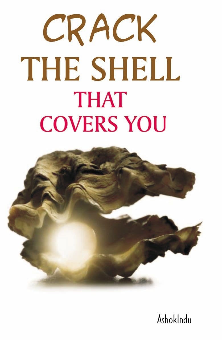 Crack the Shell that Covers You [Paperback] [Jan 01, 2010] AshokIndu