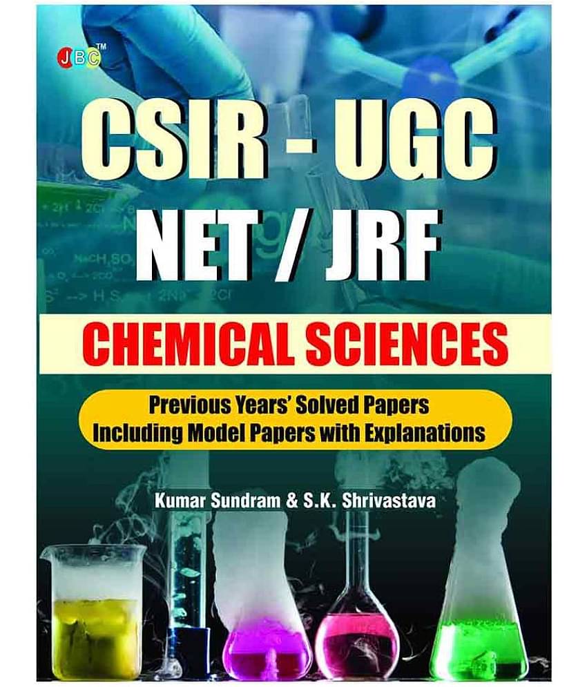 CSIF-UGC NET/JRF 'CHEMICAL SCIENCES' :- Previous Year's Solved Papers Including Model Papers With Explanations