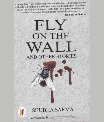 FLY ON THE WALL AND OTHER STORIES By SHUBHA SARMA