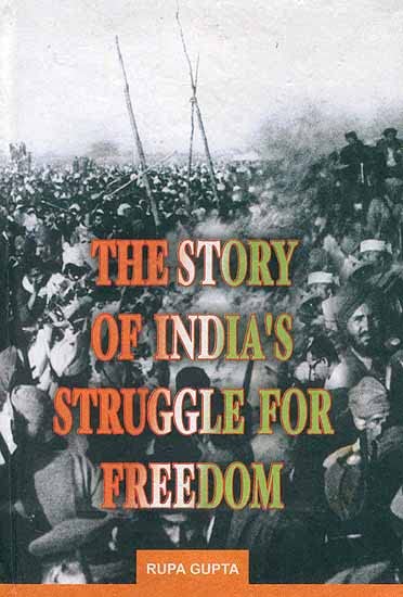 THE STORY OF INDIA'S STRUGGLE FOR FREEDOM [Paperback] [Jan 01, 2022] RUPA GUPTA