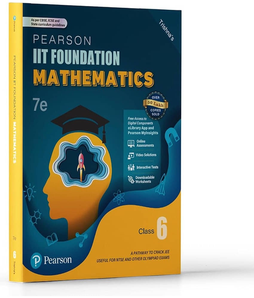 Pearson IIT Foundation'25 Mathematics Class 6 | For JEE, NTSE & Olympiad Exams | As Per CBSE, ICSE & State Curriculums | Free Access to 11 Online Assessments, 55 Video Solutions & Interactive Tests via Pearson MyInsights & elibrary | 7th edition