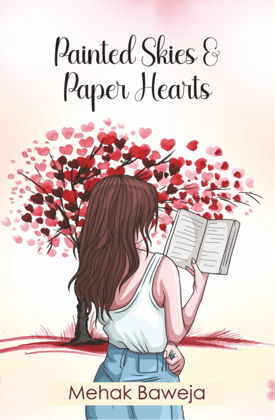 Painted Skies and Paper Hearts : Poems Through the Eyes of a Teenager