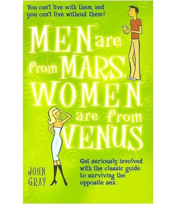 Men Are From Mars, Women Are From Venus: Get Seriously Involved with the Classic Guide to Surviving the Opposite Sex  (English, Paperback, John Gray)