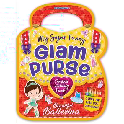My Super Fancy Glam Purse- Beautiful Ballerina [Paperback] Dreamland Publications