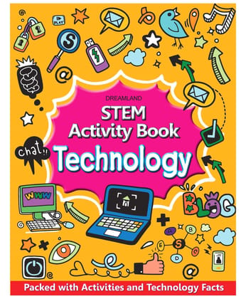 Technology - STEM Activity Book for Children Age 6-12 years - Packed with Activities and Technology Facts| STEM Explorers Starters for Kids, 64 Pages [Paperback] Dreamland Publications [Paperback] Dreamland Publications