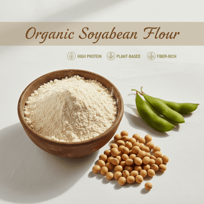 Organic Soyabean Flour | High Protein Plant-Based Healthy Flour