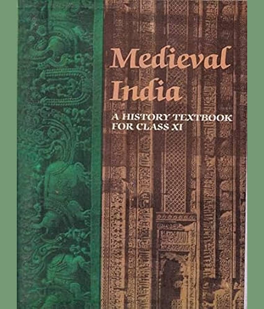 MEDIEVAL INDIA A HISTORY TEXTBOOK FOR CLASS XI Paperback – 1 January 2020