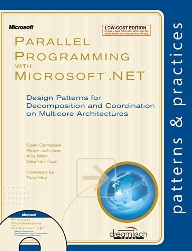 Parallel Programming with Microsoft .NET: Design Patterns for Decomposition and Cooordination on Multicore Architectures