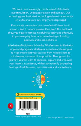 Maximise Mindfulness, Minimise Mindlessness Maximise Mindfulness, Minimise Mindlessness
