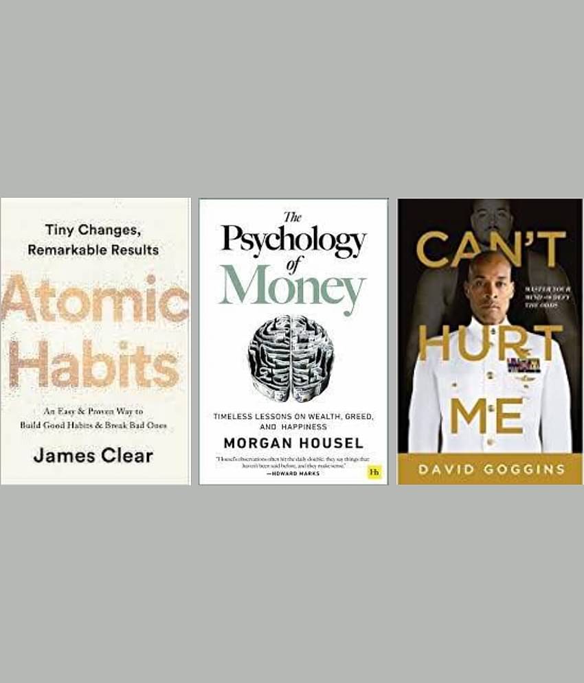 Atomic Habits + The Psychology of Money + Can't Hurt Me