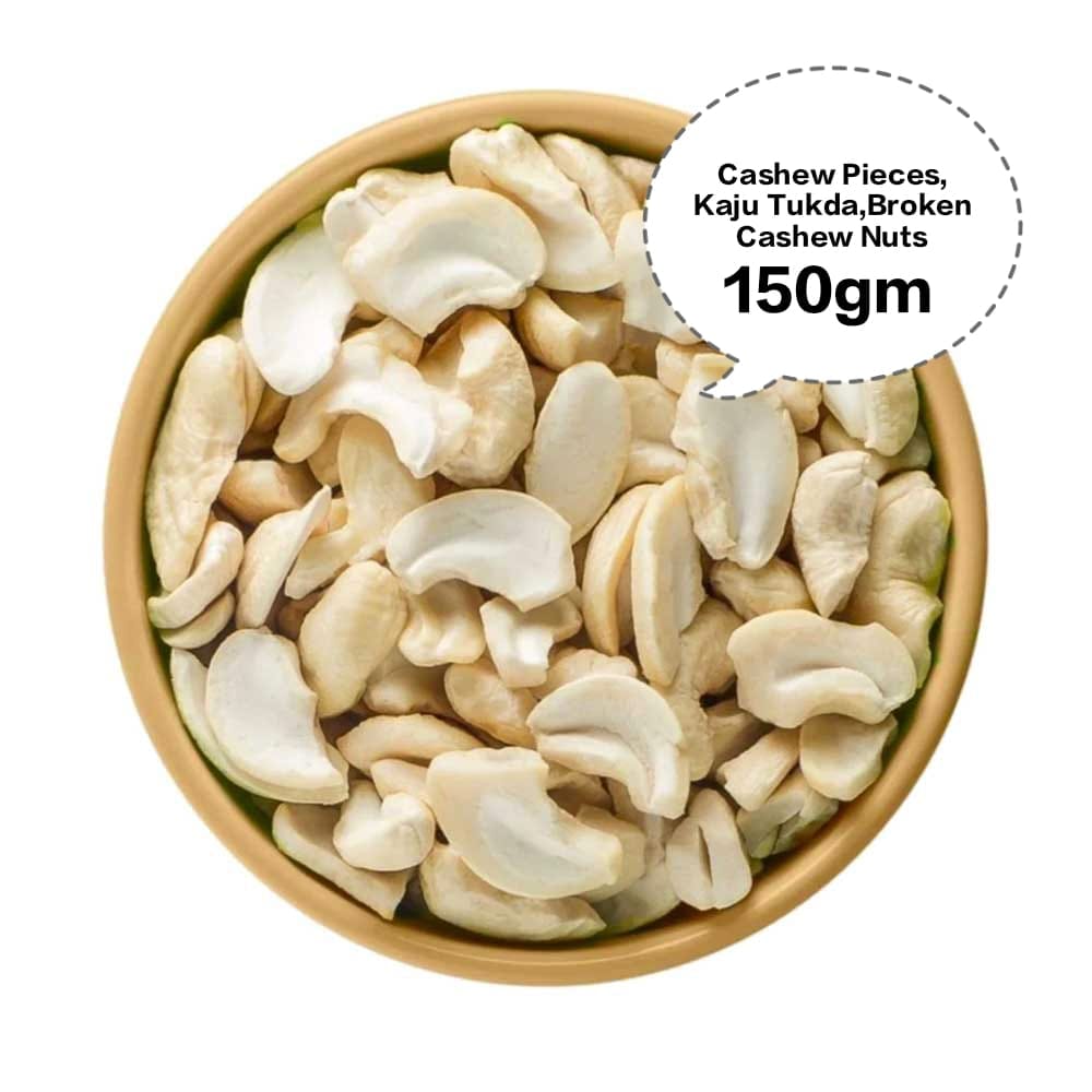 Cashew Pieces, Kaju Tukda, Broken Cashew Nuts, Cashew Bits, Kaju Pieces 150gm