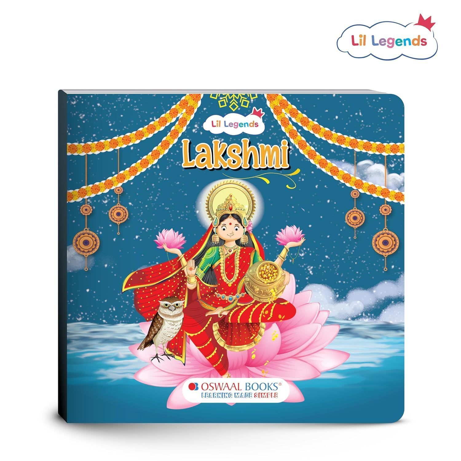 Oswaal Lil Legends Enchanting Tale of Goddess Lakshmi Board Book for Kids | Illustrated Mythological Story | Inspiring Short & Engaging Bedtime Story Paperback  22 March 2025 [Hardcover] Oswaal Books And Learning Private Limited