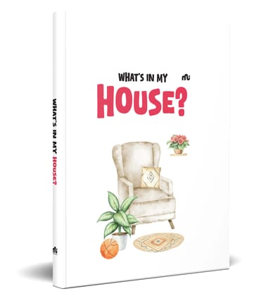 What's in My House? What's in My House?