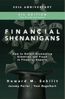 Financial Shenanigans, Fourth Edition: How to Detect Accounting Gimmicks & Fraud in Financial Reports