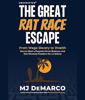 The Great Rat-Race Escape: From Wage Slavery to Wealth: How to Start a Purpose Driven Business and Win Financial Freedom for a Lifetime Paperback – 29 June 2021