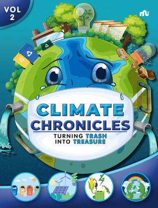 Climate Chronicles Volume 2 : Turning Trash Into Treasure Climate Chronicles Volume 2 : Turning Trash Into Treasure