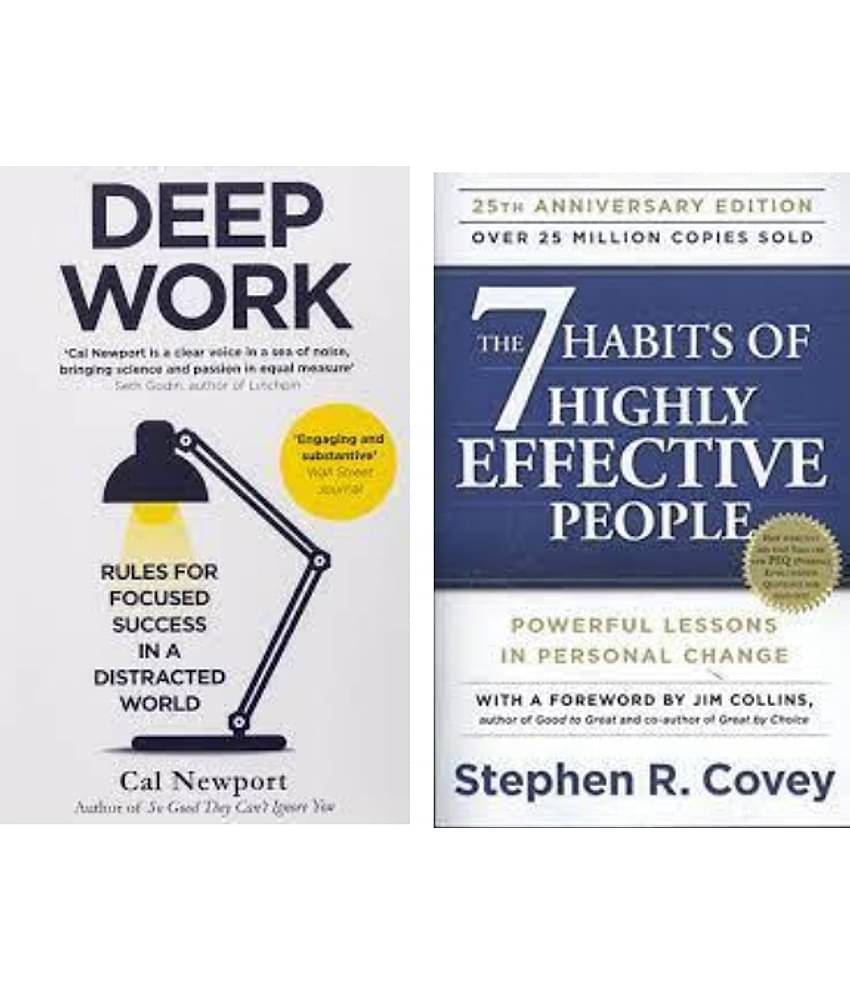 Deep Work + The 7 Habits of Highly Effective People