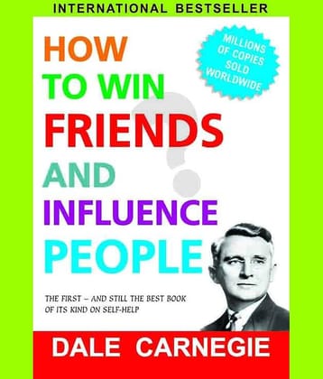 How to Win Friends and Influence People