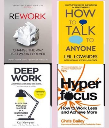 Rework + Deep Work + Hyperfocus + How To Talk Anyone