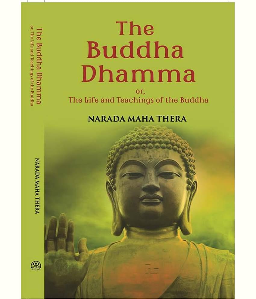 The Buddha-Dhamma Or The Life And Teachings Of The Buddha