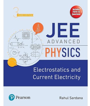 JEE Advanced Physics - Electrostatics and Current Electricity, 3rd Edition