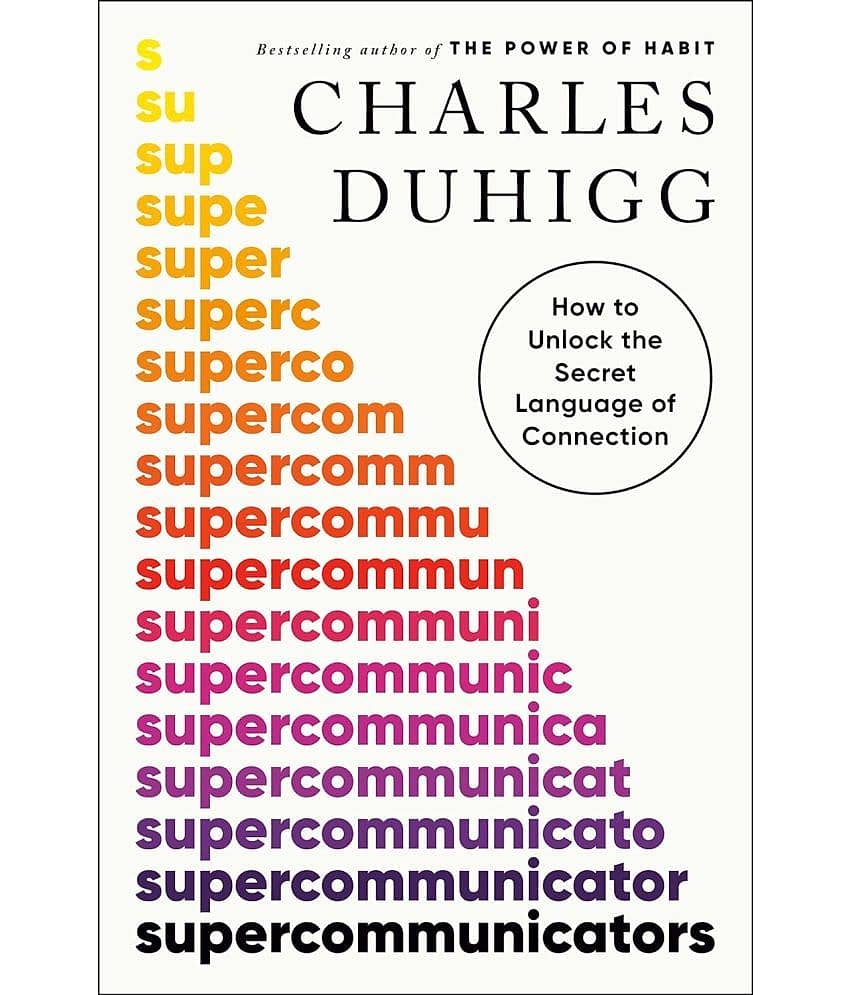 Supercommunicators: How to Unlock the Secret Language of Connection
