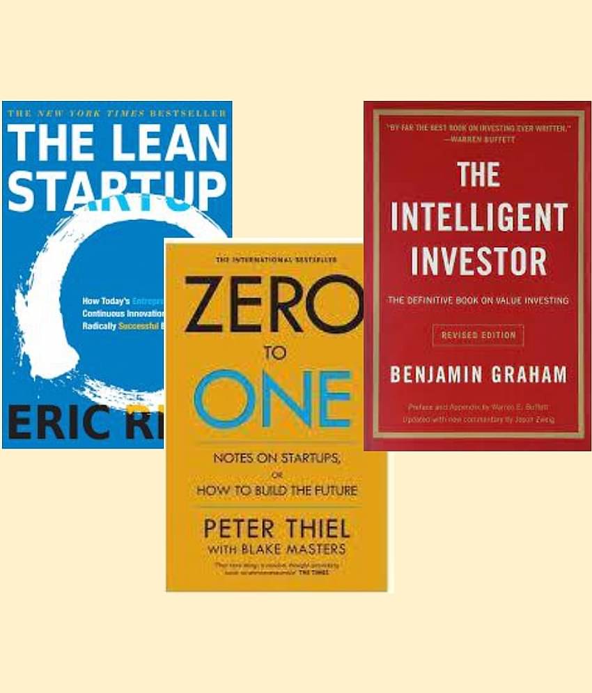 The Lean Startup + Zero To one + The Intelligent Investor