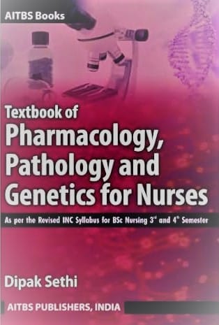 Textbook of Pharmacology, Pathology, and Genetics for Nurses (B.Sc Nursing 3rd and 4th Semester, 2023)