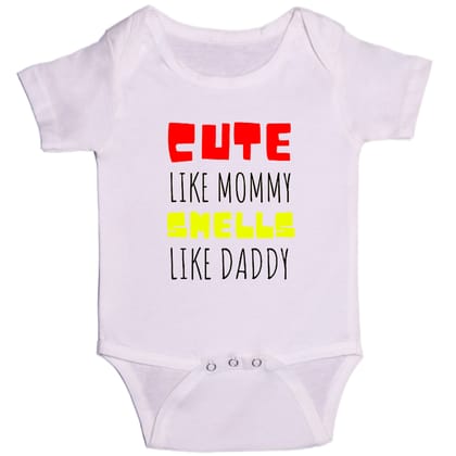 White Cute Like Mommy Smells Like Daddy Cotton Romper For 6 To 12 Months