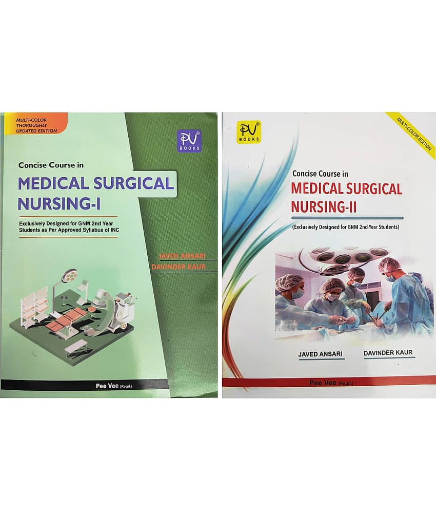 CONCISE COURSE IN MEDICAL SURGICAL NURSING - PART -I AND PART-II