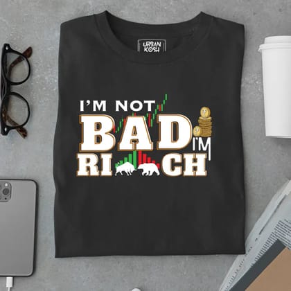 "I'm Not Bad, I'm Rich" Exclusive Premium T-Shirt for Traders-Black / S