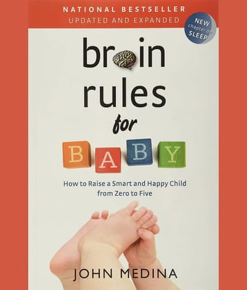 Brain Rules for Baby (Updated and Expanded) by John Medina