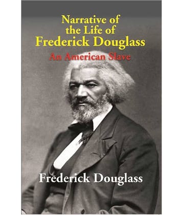 Narrative of the Life of Frederick Douglass: An American Slave