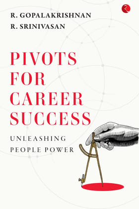 PIVOTS FOR CAREER SUCCESS: UNLEASHING PEOPLE POWER PIVOTS FOR CAREER SUCCESS: UNLEASHING PEOPLE POWER