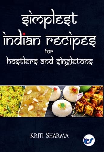 Simplest Indian Recipes for Hostlers and Singletons [Paperback] Kriti Sharma
