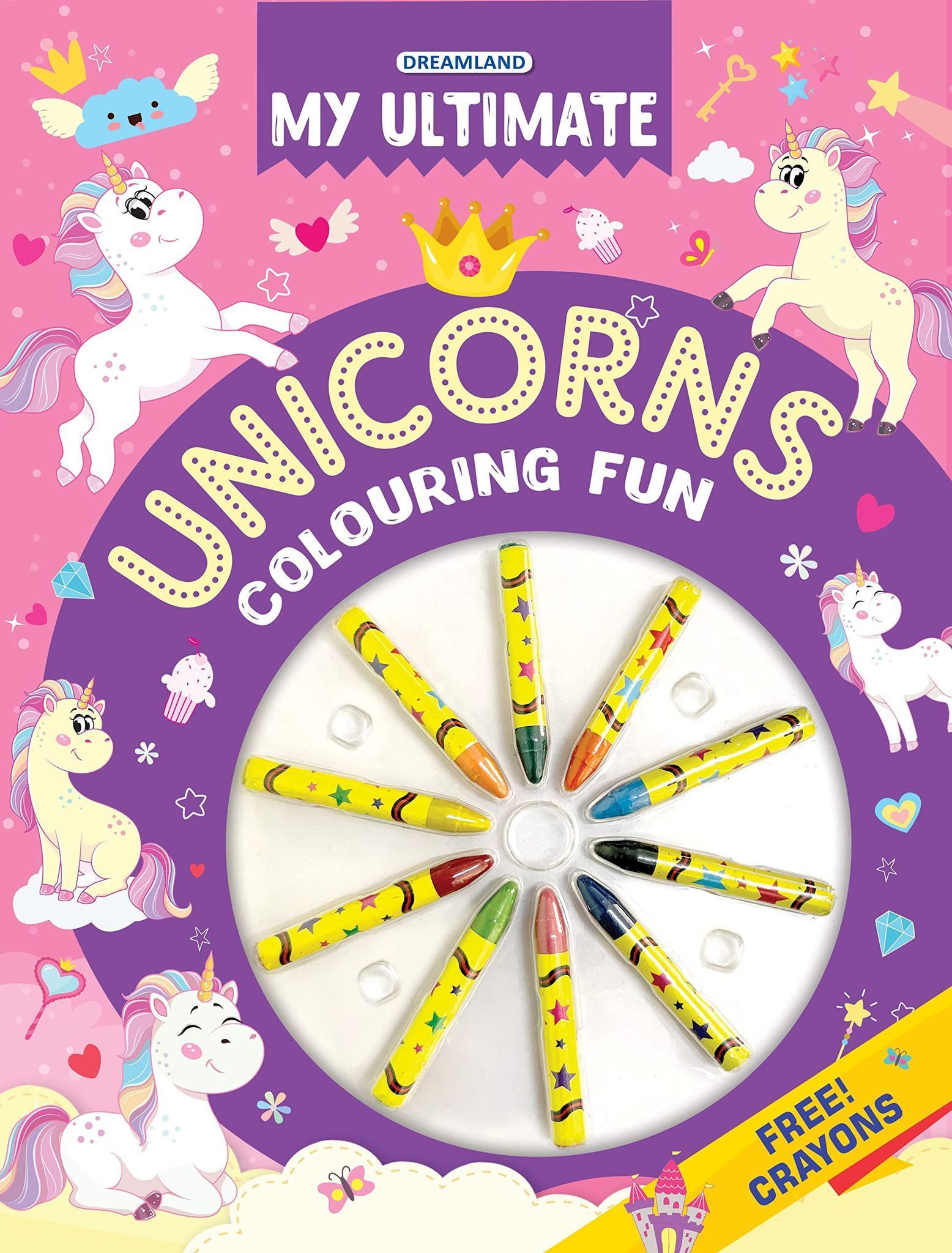 My Ultimate Unicorns Colouring Fun Book with Free Crayons [Paperback] Dreamland Publications