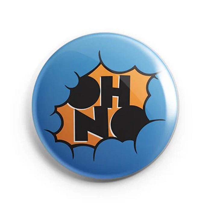 Magnetic Badge Oh No!