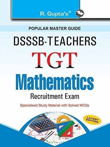 DSSSB: Teachers TGT Mathematics Recruitment Exam Guide [Paperback] [Jan 04, 2024] RPH Editorial Board