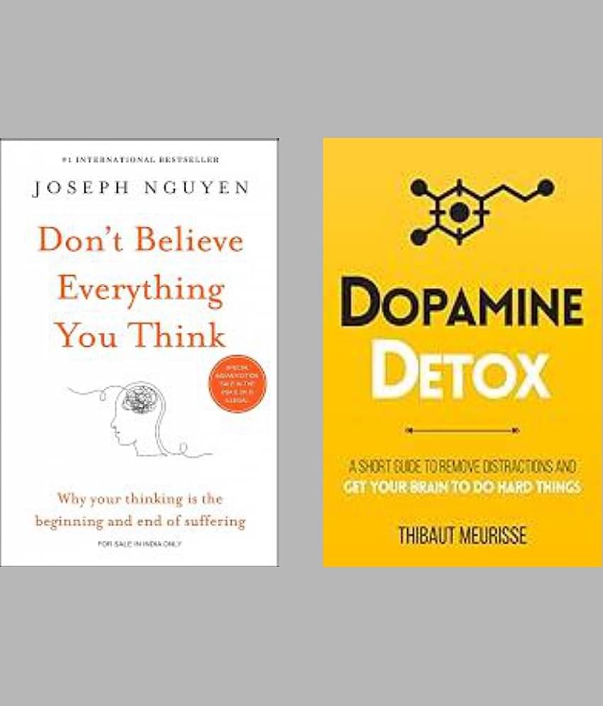 Don't Believe Everything You Think + Dpamine Detox