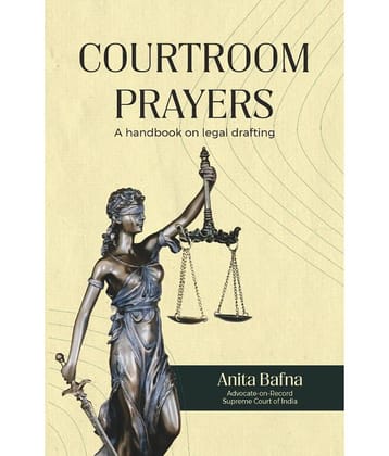 Courtroom Prayers : A Handbook on Legal Drafting