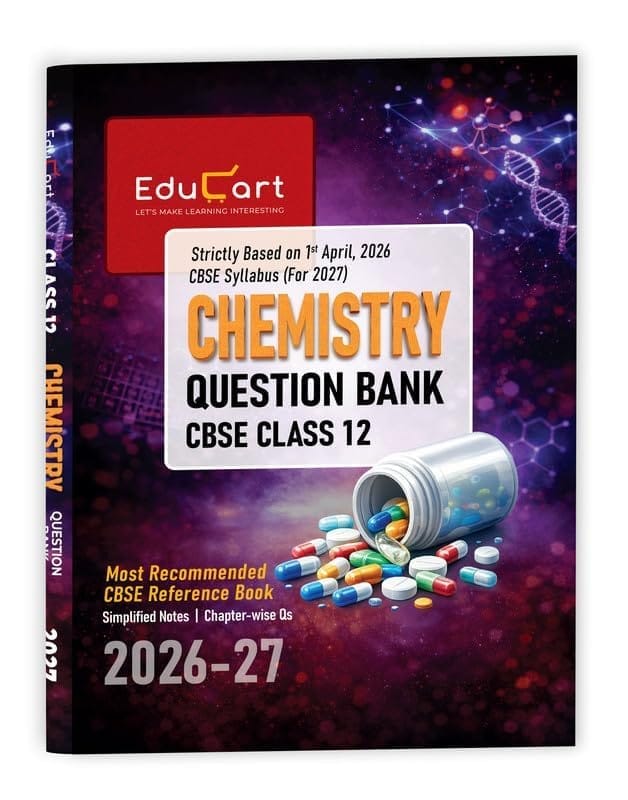 EDUCART CBSE QUESTION BANK CHEMISTRY CLASS 12 FOR 2027 EXAMS WITH CONCEPT OF CHEMISTRY